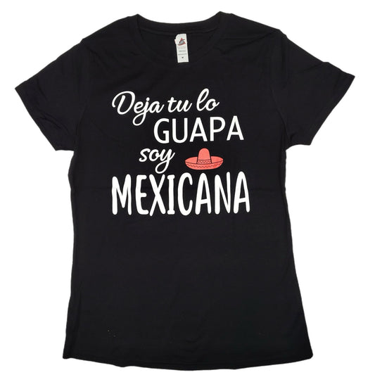 Deja Tu Lo Guapa Soy MEXICANA Women Blouse